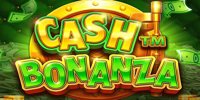 Tips Mendapatkan Jackpot Slot Cash Bonanza Secara Stabil
