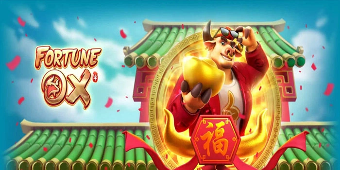 Slot Fortune Ox dengan Jackpot Besar yang Mudah Didapat