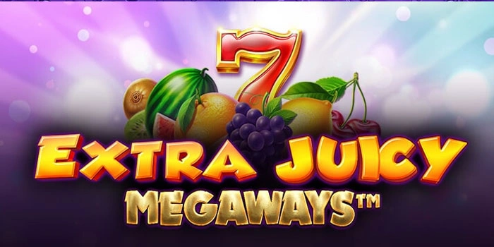 Tips Jitu Menang Besar Di Slot Extra Juicy Megaways Stabil