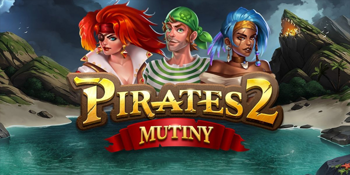 Trik Mudah Mendapatkan Jackpot Besar di Slot Pirates 2 Mutiny